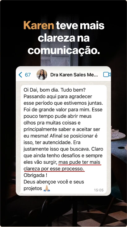 Depoimento: Karen teve mais clareza na comunicação